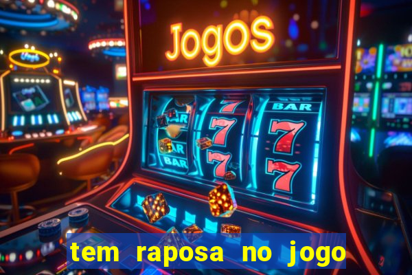 tem raposa no jogo do bicho